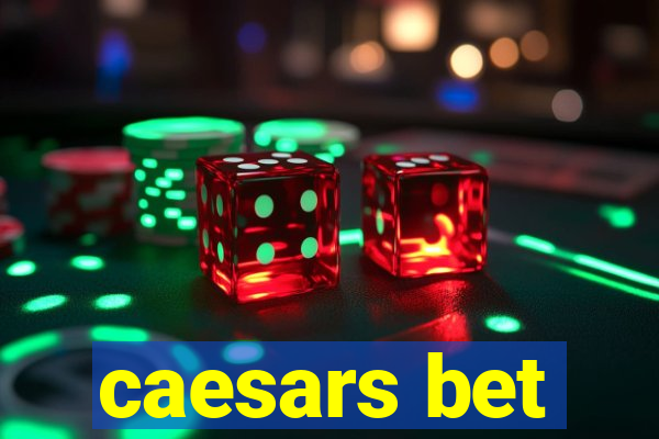 caesars bet